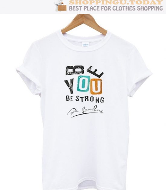 Be Strong SP T-Shirt