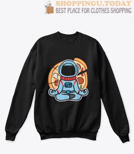 Funny Astronaut Outer Space Meditation Yoga Pizza Gift SP Sweatshirt