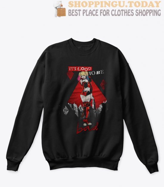 HARLEY QUINN IT'S GOOD TO BE BAD SP Sweatshirt