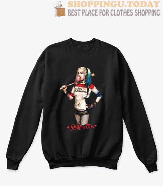 Harley Quinn In Squad We Trust SP Sweatshirt