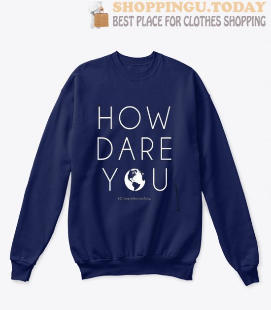 How Dare You SP Sweatshirt