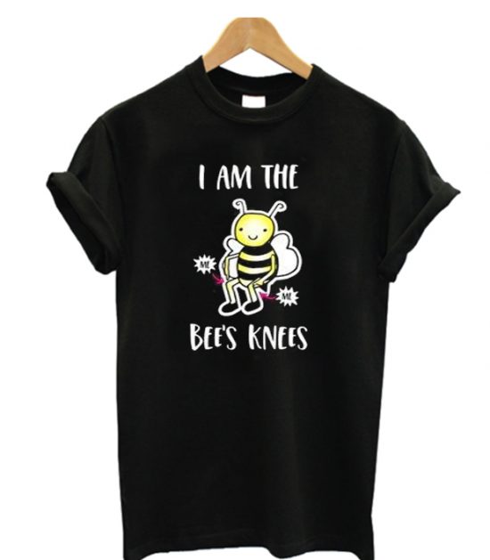 I am the Bees Knees SP T-Shirt