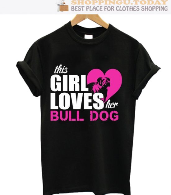 this Girl Loves Bull Dog SP T-Shirt