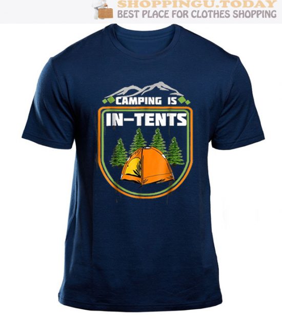 Camping is in Tents SP T-shirt