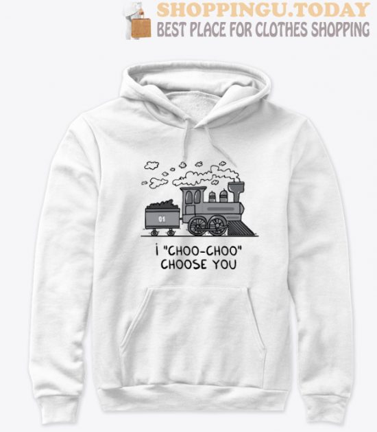 I choo-choo choose you SP Hoodie