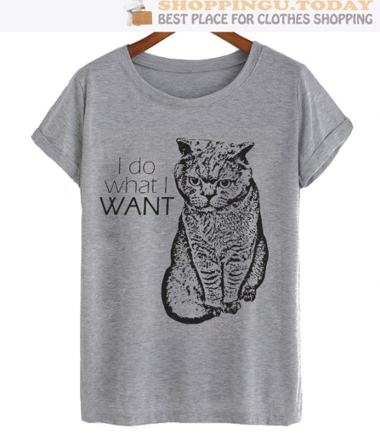 I do what I WANT cat SP T-Shirt