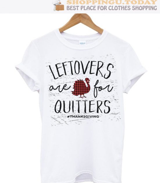 Leftovers Are For Quitters SP T-Shirt