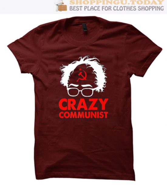 Anti Bernie Sanders Crazy Communist SP Trending T-Shirt