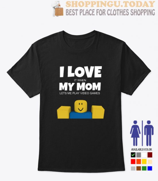 Roblox NOOB I Love My Mom Funny Gamer Gift Trending T-Shirt