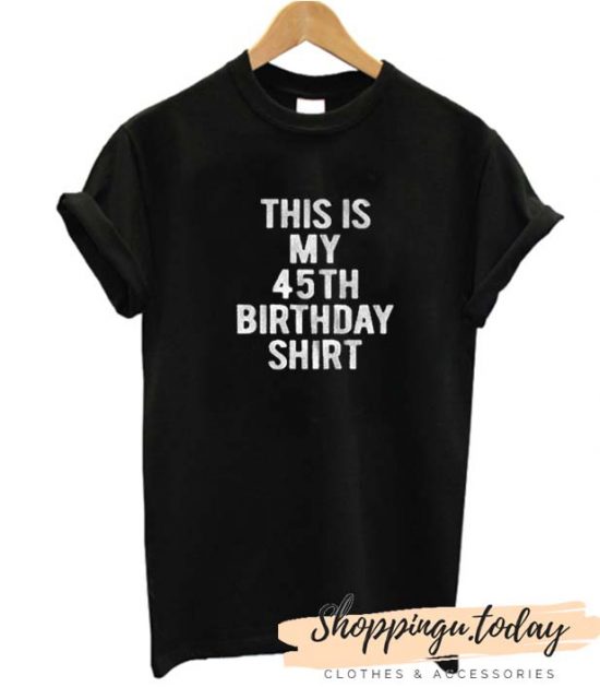 45th years old birthday gift SP T-shirt