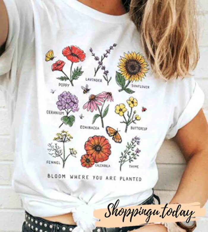 Bloom Where You Are Planted T-shirt