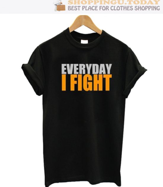 Everyday-I-Fight-Stuart-Col Top Trending T-Shirt