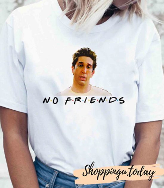 Friends tv show No Friends t shirt