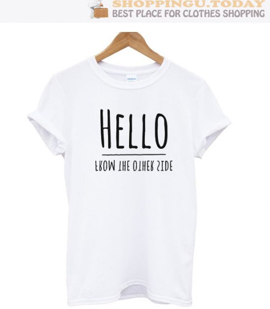 Hello from the other side Top Trending T-Shirt