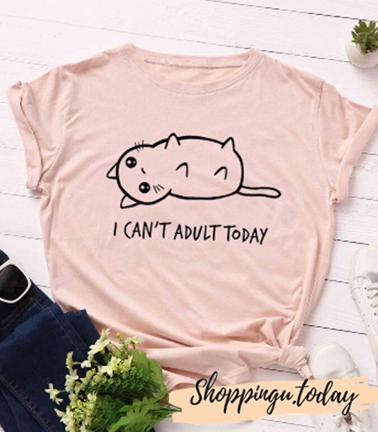 I Can't AdultToday T-Shirt