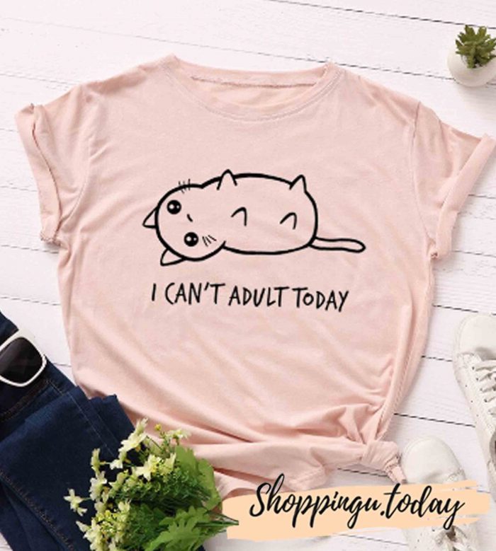 I Can't AdultToday T-Shirt