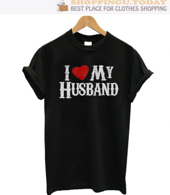 I Love My Husband Top Trending T-Shirt