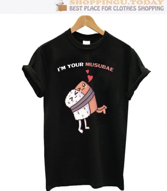 I'm Your Musubae Top Trending T-Shirt