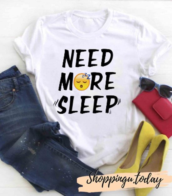 Need More Sleep T-Shirt