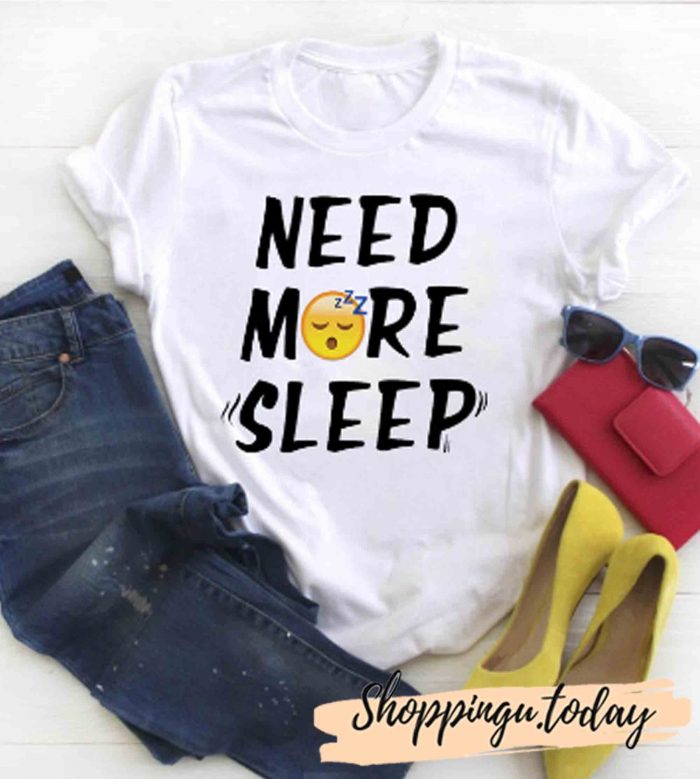 Need More Sleep T-Shirt