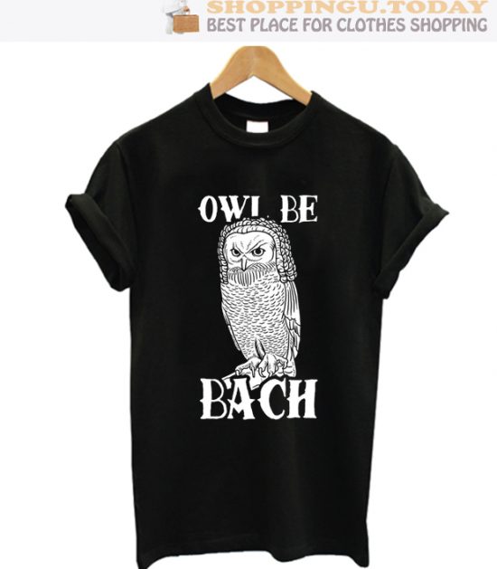 Owl-Be-Bach-Top Trending T-Shirt