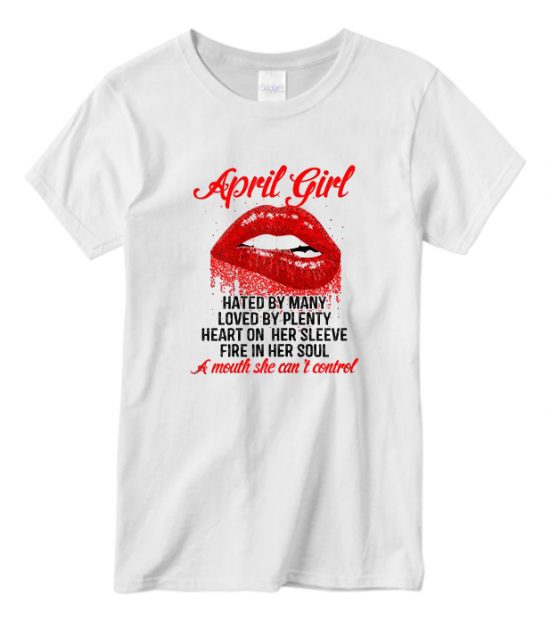 April Girl A mouth She can't control Red Lipstick LT T Shirt