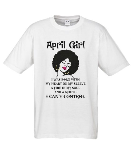 April Girl With A Mouth Cant Control LT T Shirt