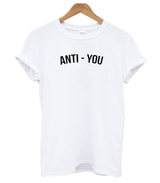 anti you LT T Shirt