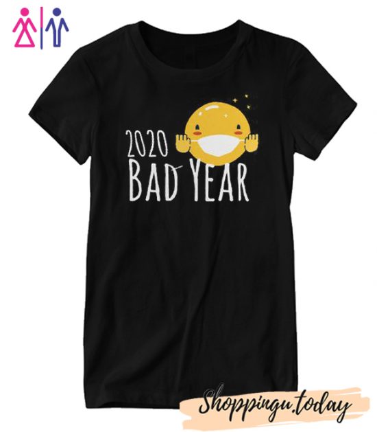 2020 Bad Year Very Bad Rating Review T Shirt