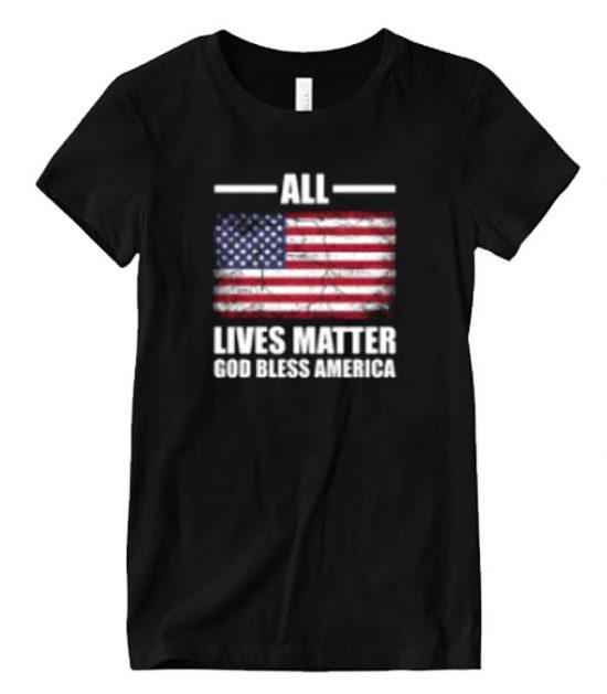 All Lives Matter God Bless America Graphic T-Shirt