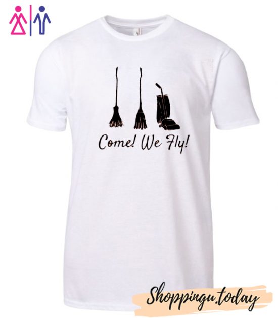 Come! We Fly Halloween T-Shirt