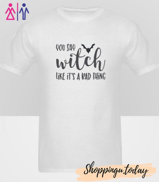 Cute Witch sayings and Halloween T Shirt