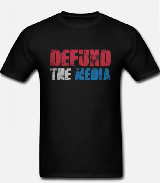 DEFUND THE MEDIA Fake News T-shirt