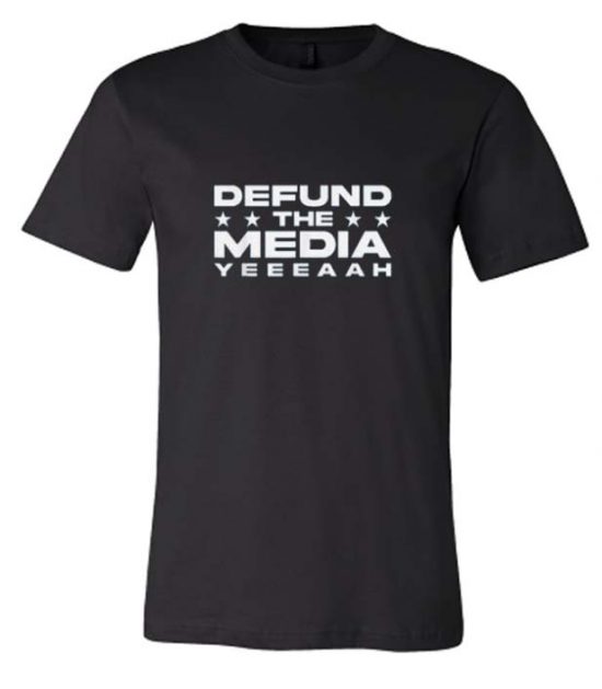 Defund The Media Yeeeaah T Shirt