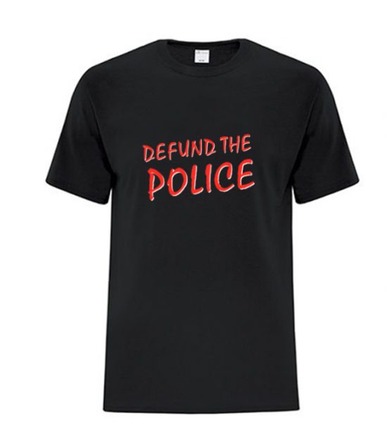 Defund The Police T-Shirt