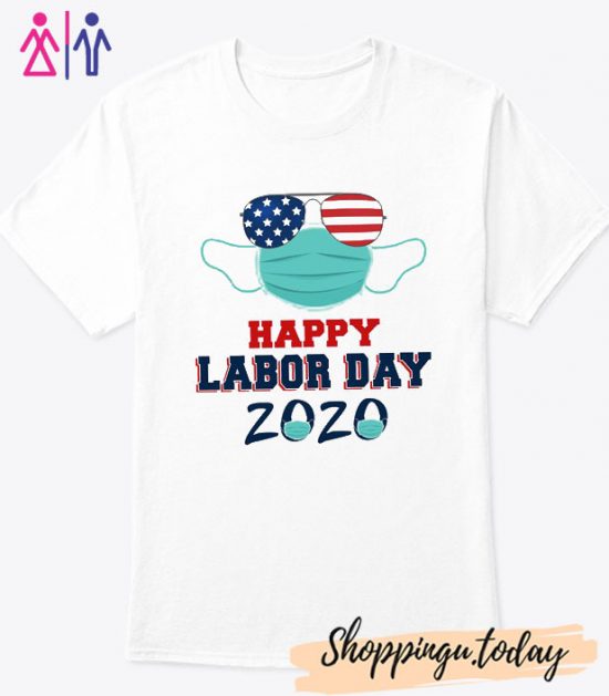 Happy American Labor Day During Quarantined Funny Tshirt