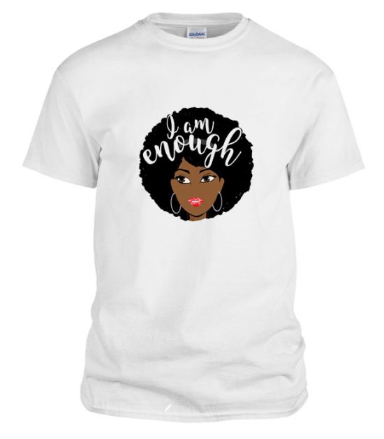 I Am Enough Cool T-ShirtI Am Enough Cool T-Shirt