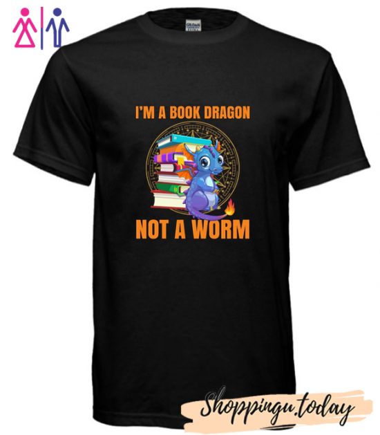 I'm A Book Dragon Not A Worm T-Shirt