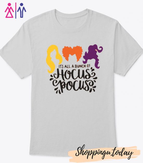 It's All a Bunch of Hocus Pocus Funny T-Shirt