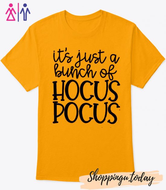 Its Just A Bunch Of Hocus Pocus Funny T-Shirt