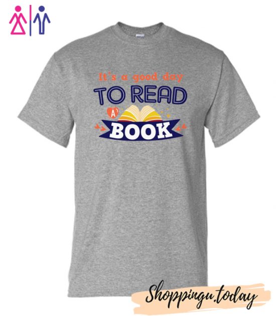 It's a Good Day to Read a Book Grey T-Shirt