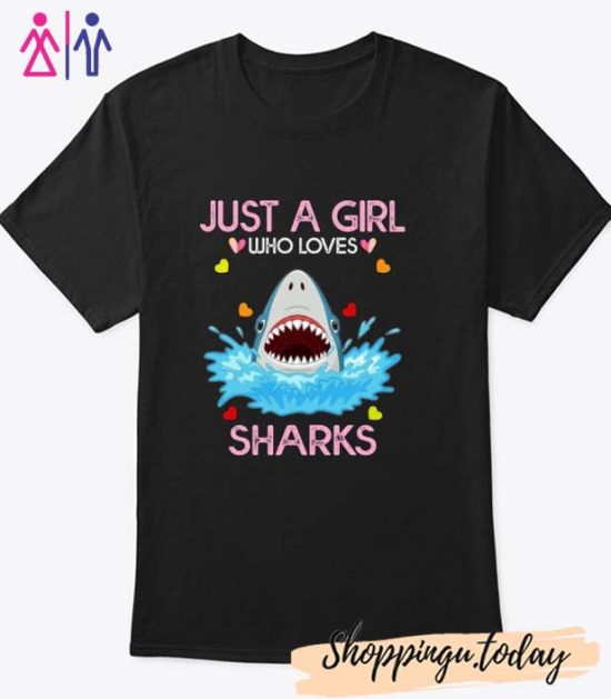 Just A Girl Who Loves Sharks T-shirt