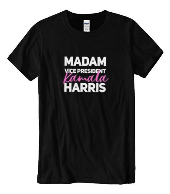 Madam Vice President Kamala Harris T Shirt