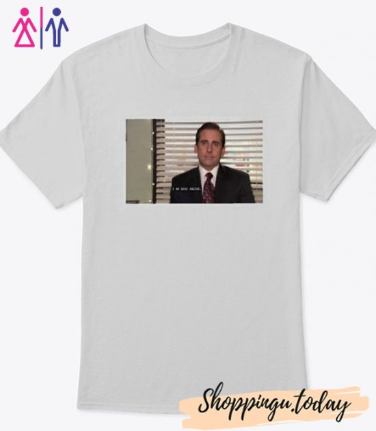 Michael Scott I am dead inside t-shirt