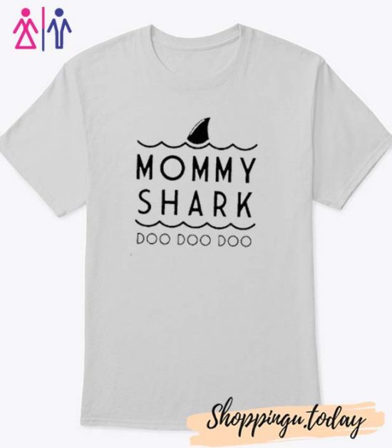 Mommy Shark Doo Doo Doo Shirt