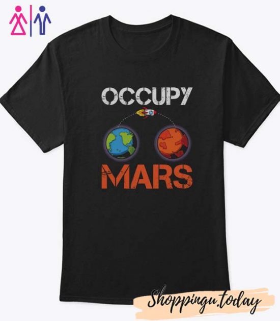 Occupy Mars Austronaut Space Ship Science T-Shirt