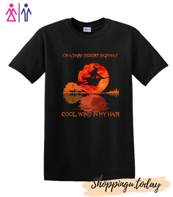 On A Dark Desert Highway Cool Witch Halloween T-Shirt