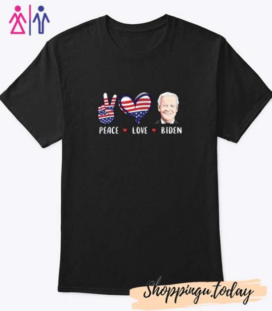 Peace Love Biden Shirt