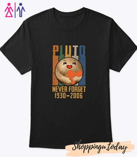 Pluto Never Forget 1930 2006 Funny Science Vintage Retro T Shirt