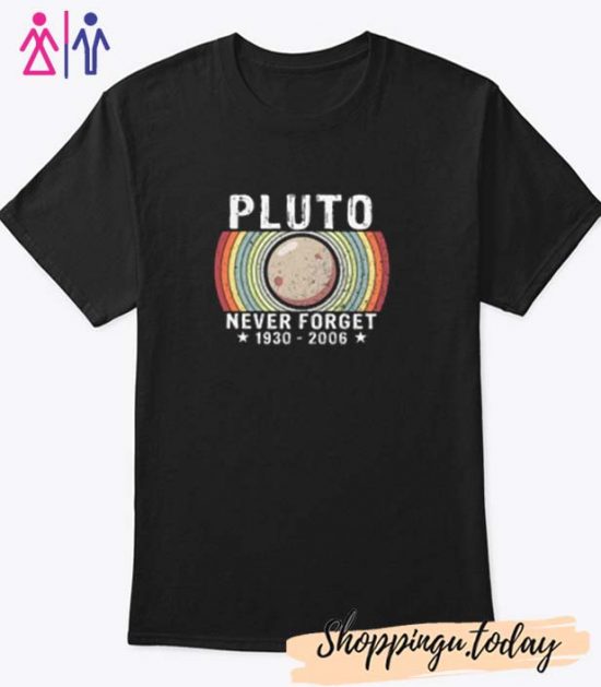 Pluto Never Forget 1930 - 2006 T Shirt